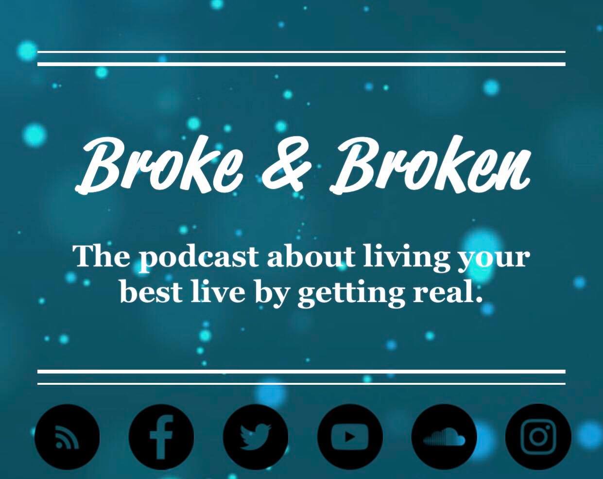 Broke & Broken Podcast