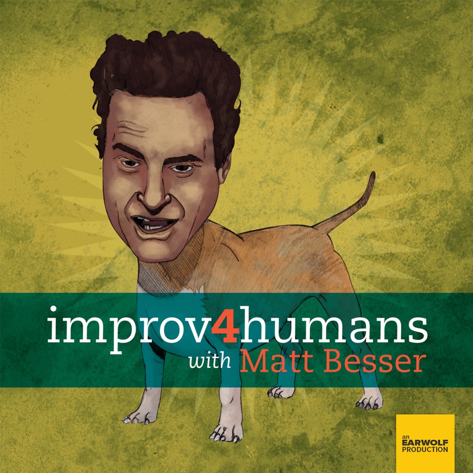 improv4humans with Matt Besser