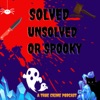 Solved Unsolved or Spooky – A True Crime Podcast